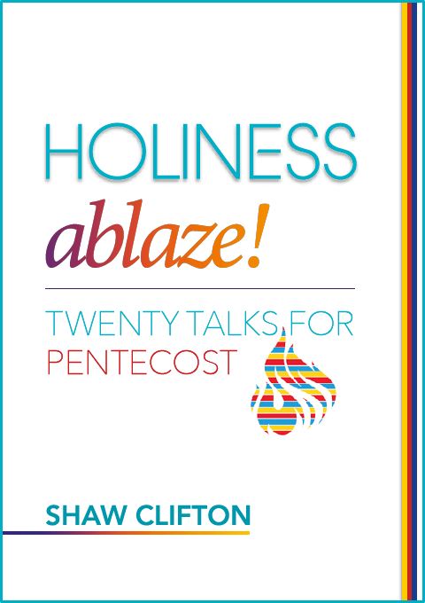 Holiness Ablaze! - Twenty Talks for Pentecost